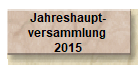 Jahreshaupt-
versammlung 
2015