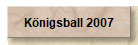 Königsball 2007