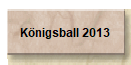 Königsball 2013