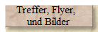 Treffer, Flyer,   
 und Bilder