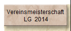 Vereinsmeisterschaft
 LG  2014